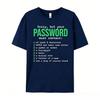 2026 Sorry But Your Password Must Contain Computer Tech Unisex Women Designer Clothes Fashionable and Trendy Meme Summer T Shirt