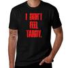 I Dont Feel Tardy Red Tshirt Stylish Graphic Short Sleeve Top Tshirt