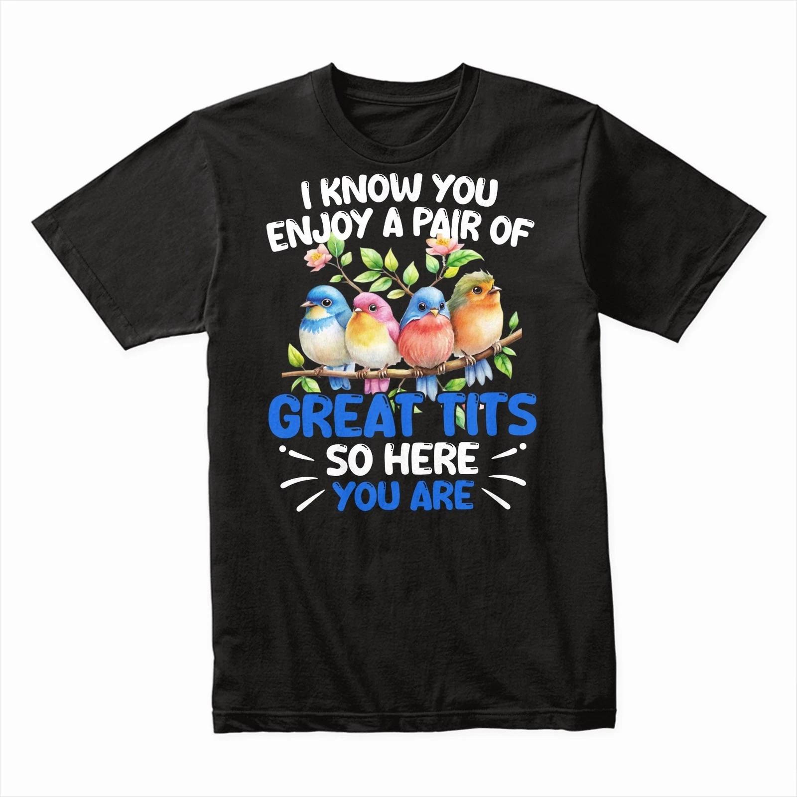 Great Tits T-Shirt, Funny Naughty Lover Tee, Naughty Humour Gift Shirt 4XL