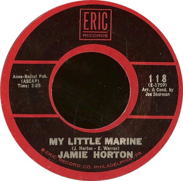 

7inch Record JAMIE HORTON My Little Marine Missin 118 Eric Records 1968 US Rock Used