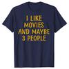Funny I Like Movies and Maybe 3 People T Shirts Short Sleeve Birthday Gifts Mens Clothing Fashion Casual Loose Oversized T Shirt