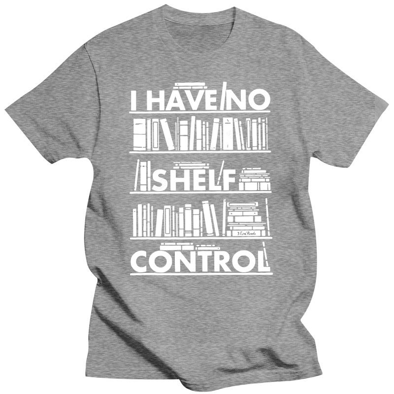 Men S I Have No Shelf Control Bookshelf Book Reading Librarian T-Shirt M-3Xl Large Size Tee Shirt MAN TEE-SHIRT 4XL