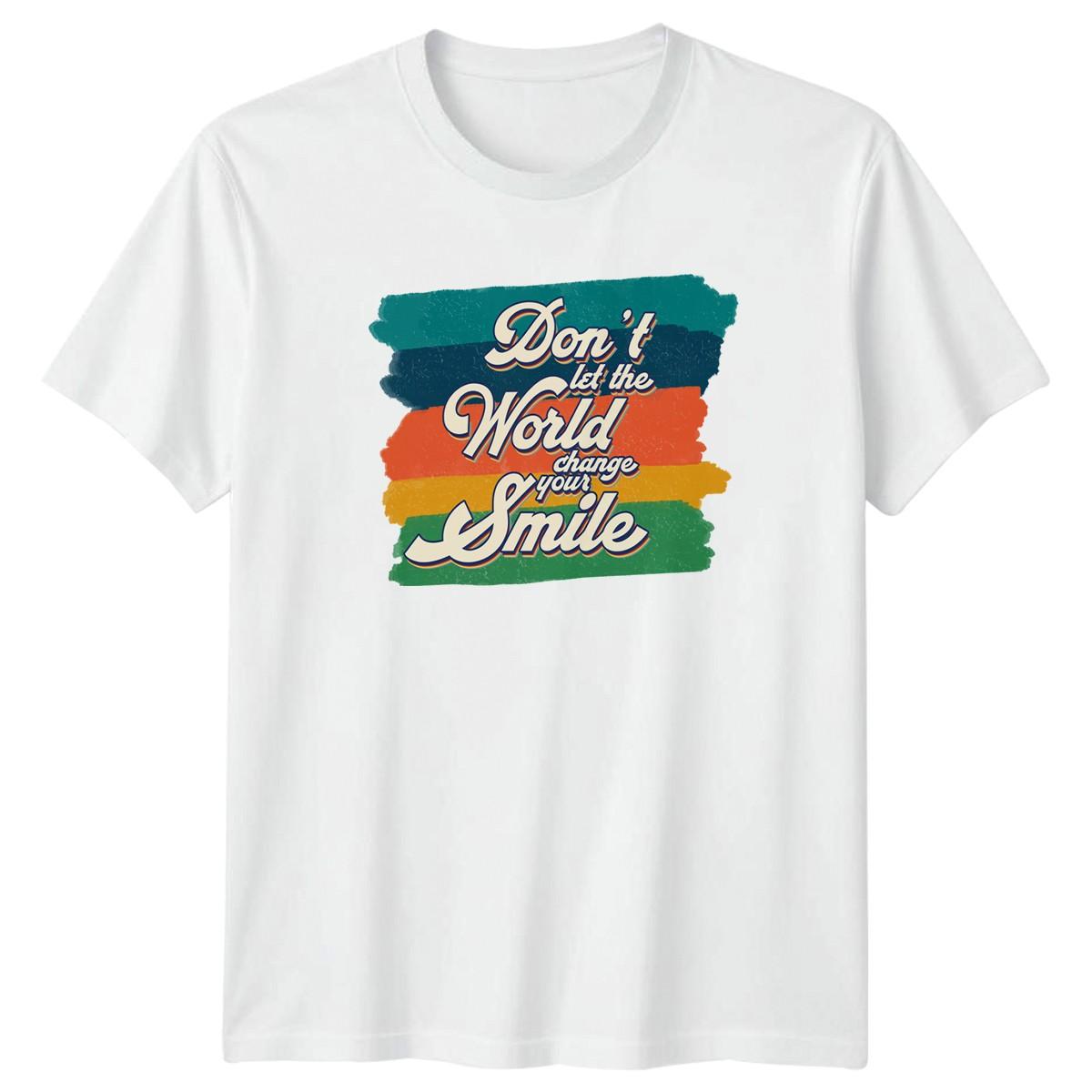 Dont Let The World Change Your T-Shirt Motivational Quotes Lifestyle M