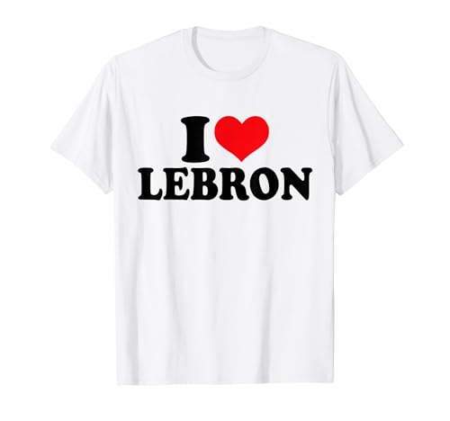 I Love LeBron, I Heart LeBron T-shirt