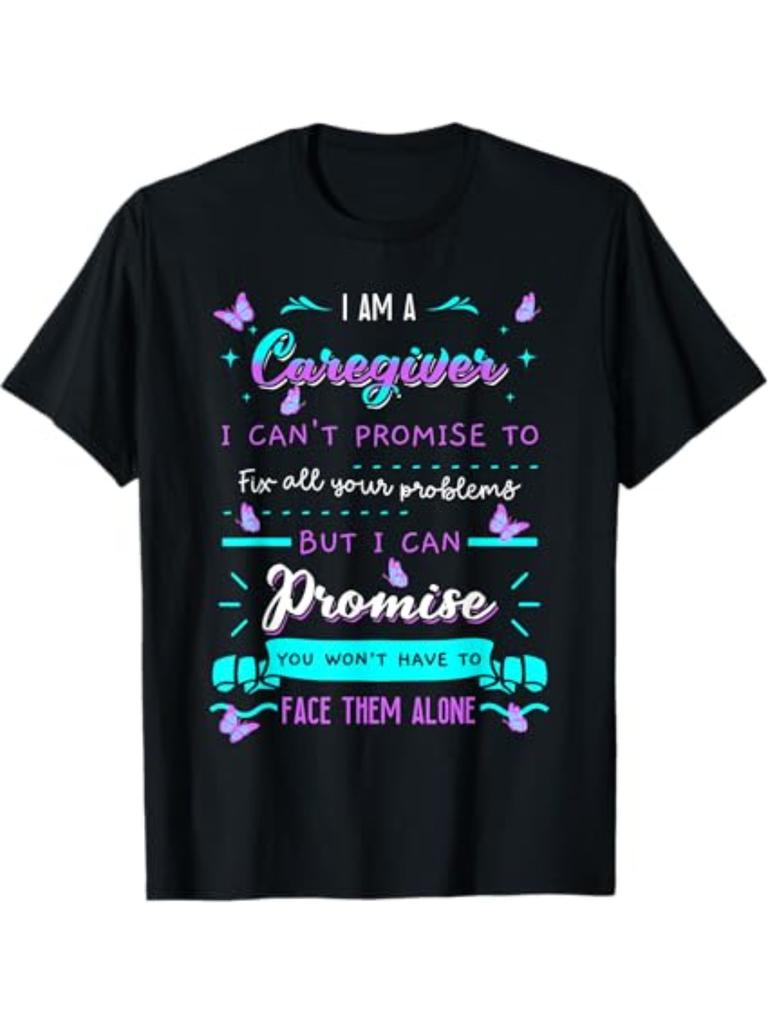 I Am A Caregiver I Can't Promise - Nurse Caregiving Carer T-Shirt for Men Women, Men'S Clothing, Men'S T-Shirts, Prefect