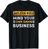 Tim Walz - Golden Rule - Mind Your Own Damn Business T-Shirt