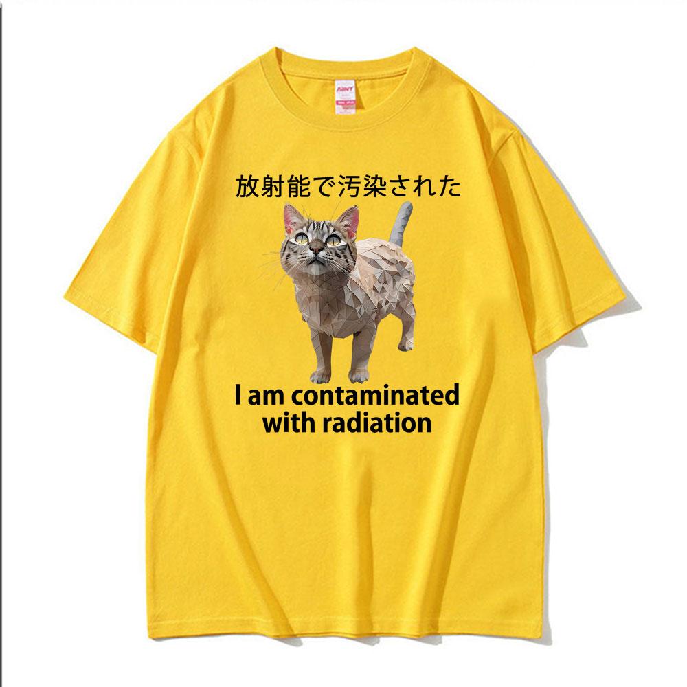 I Am Contaminated Cat with Radiation Funny Japanese Meme T-shirts Men Women's Fashion Pure Cotton Comfort Oversized T Shirt Tops