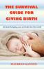 Книга The Survival Guide For Giving Birth