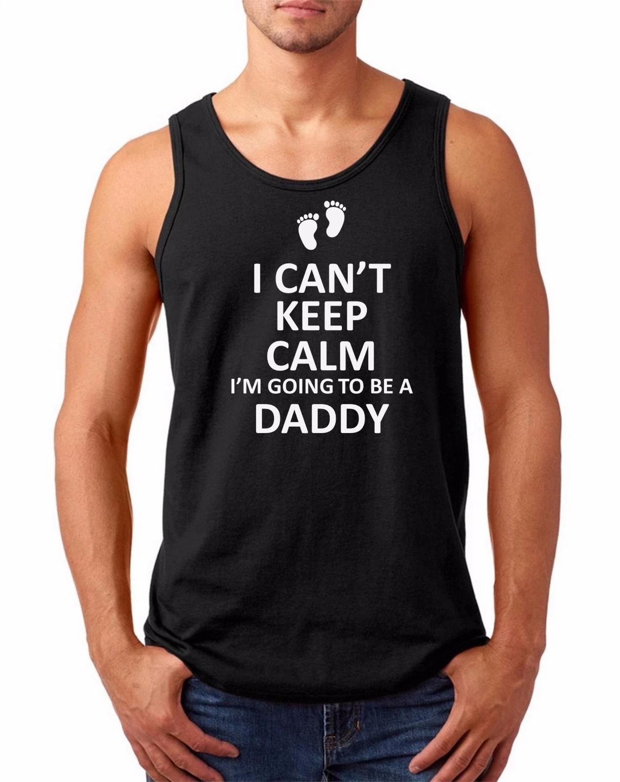 Tank Top I Can t Keep Calm I m Going To Be A Daddy Shirt Christmas Fathers Day 3XL
