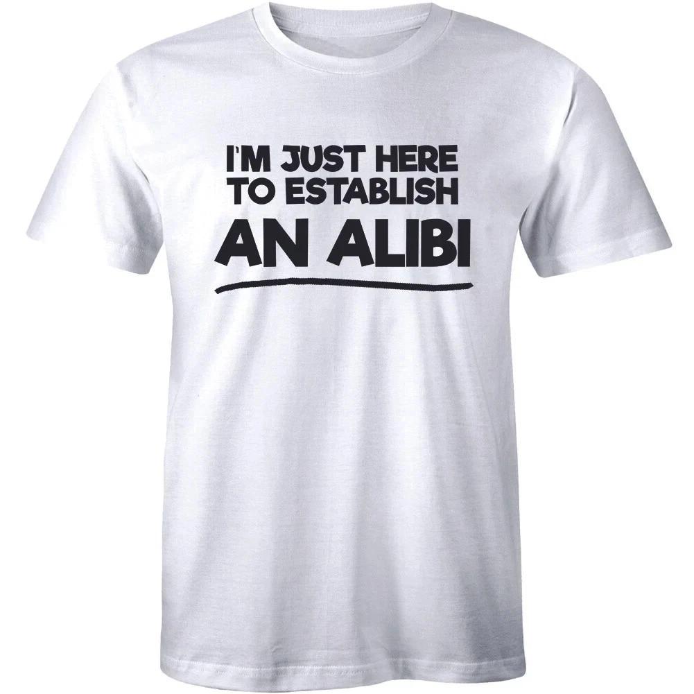 I m just here to establish an ALIBI Funny T shirt tee XXL