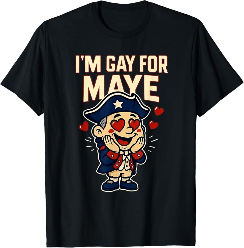 

I m Gay For Maye Funny Hearts Mascot T-Shirt 4XL