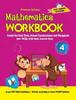The Mathematics Workbook Class 4 : Useful for Unit Tests, School Examinations & Olympiads Book