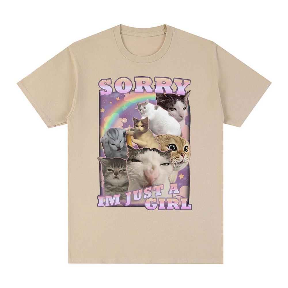 Sorry Im Just A Girl Funny Cat Meme Graphic T-shirts Summer Men Women Fashion Casual T Shirts 100% Cotton Cozy Oversized T-shirt