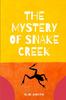 Kniha The Mystery of Snake Creek : Theo Has To Decide Who His Real Friends Are.