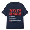 2026 WHY IM SINGLE Funny English Letter Printed T Shirt Men Women Fashion Short Sleeve T-shirts Cotton Oversized Casual T-shirt