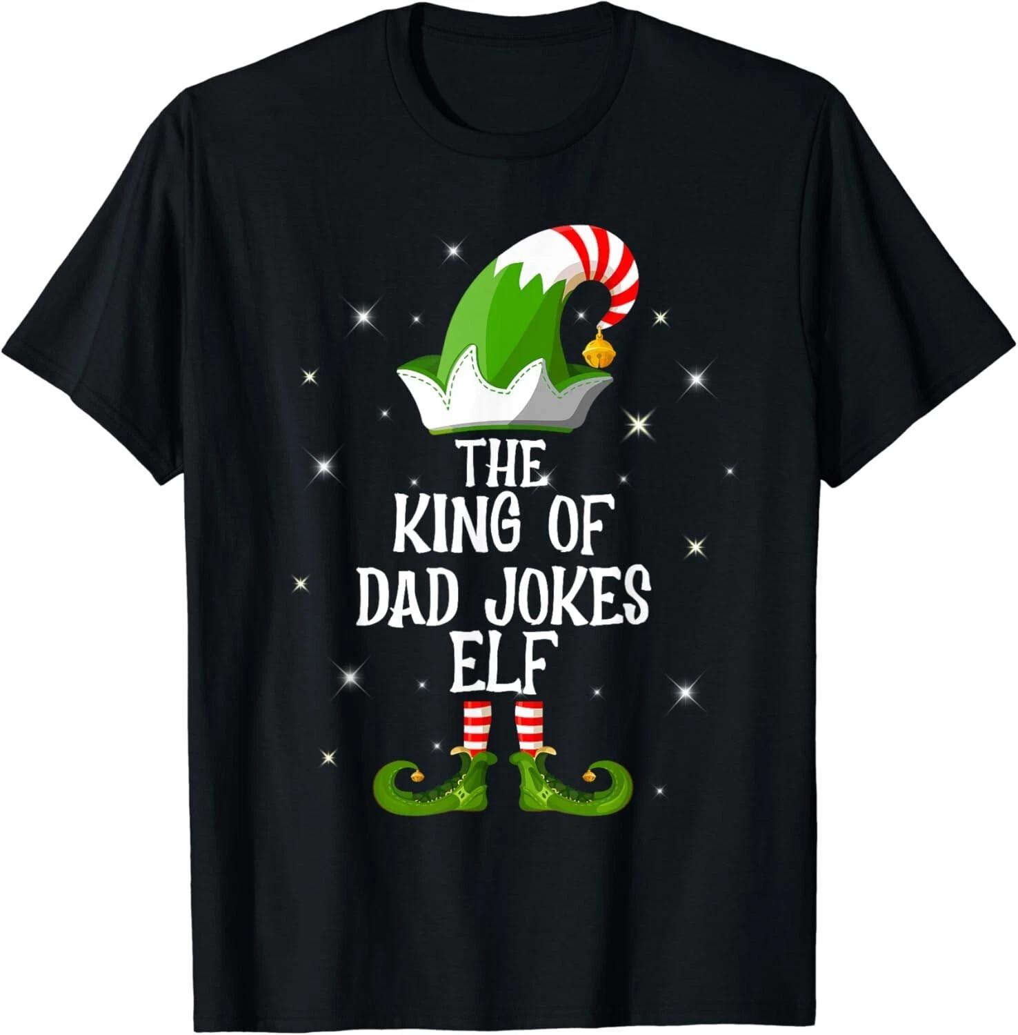 The King Of Dad Jokes Elf Family Matching Group Christmas Gift Unisex T-Shirt L
