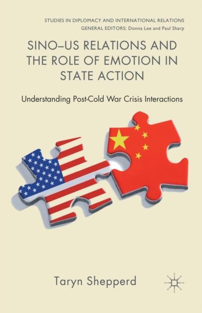 Kniha Sino-US Relations and the Role of Emotion In State Action : Understanding Post-Cold War Crisis Interactions