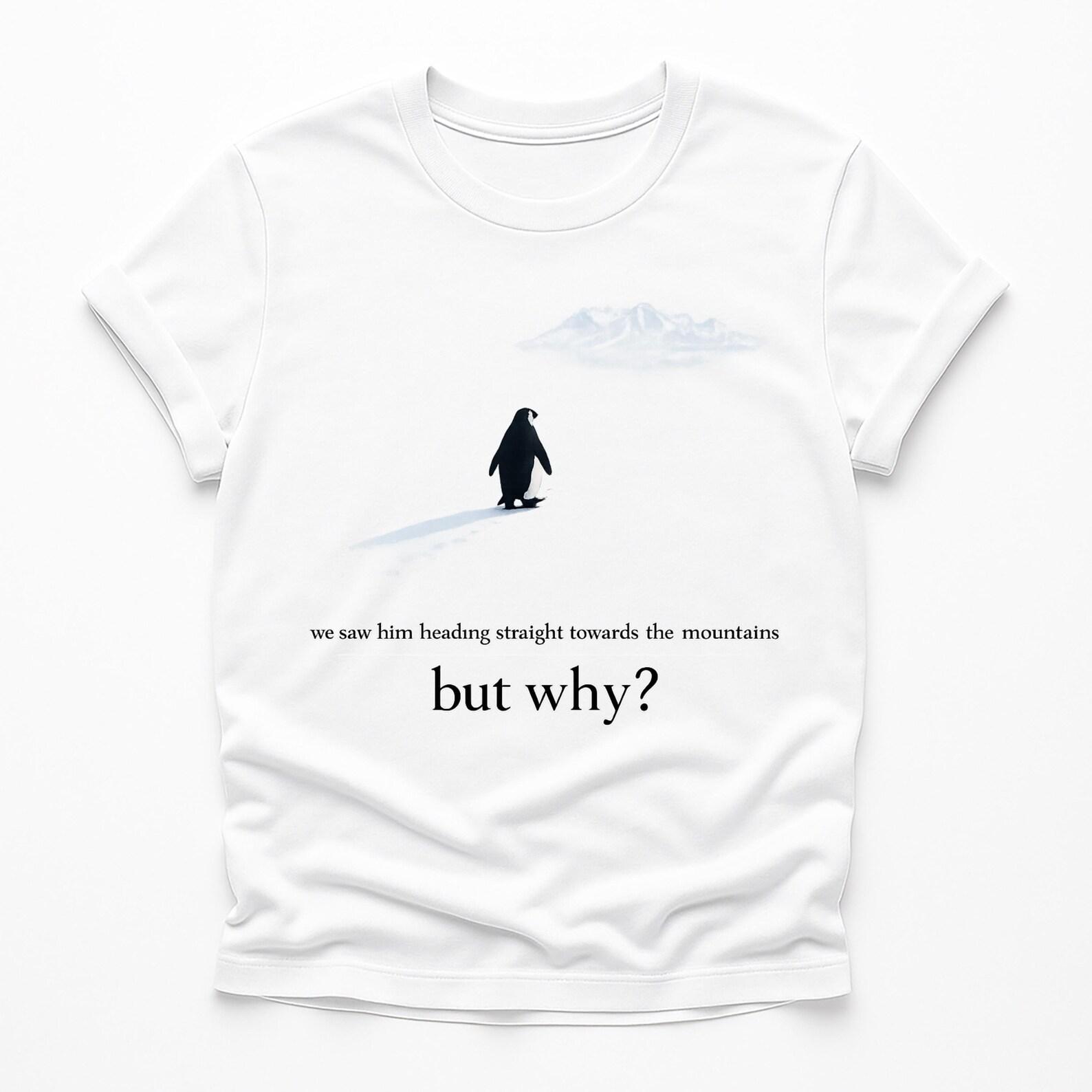 Funny Penguin Shirt | But Why Meme T-Shirt | Existential Humor Tee | Minimalist Penguin Gift S