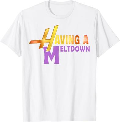 Having A Meltdown Shirt Funny Retro Having A Meltdown Quote T-Shirt