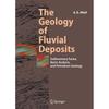 The Geology of Fluvial Deposits: Sedimentary Facies, Basin Analysis, and Petroleum Geology
