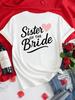 Bridesmaid Sisters Fashion Print  Unisexs Spring and Summer Trend Print Tshirt Fashion Item