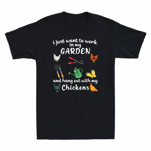 I Just Want To Work In My Garden And Hang Out With Chickens Funny Men T-shirt XXL