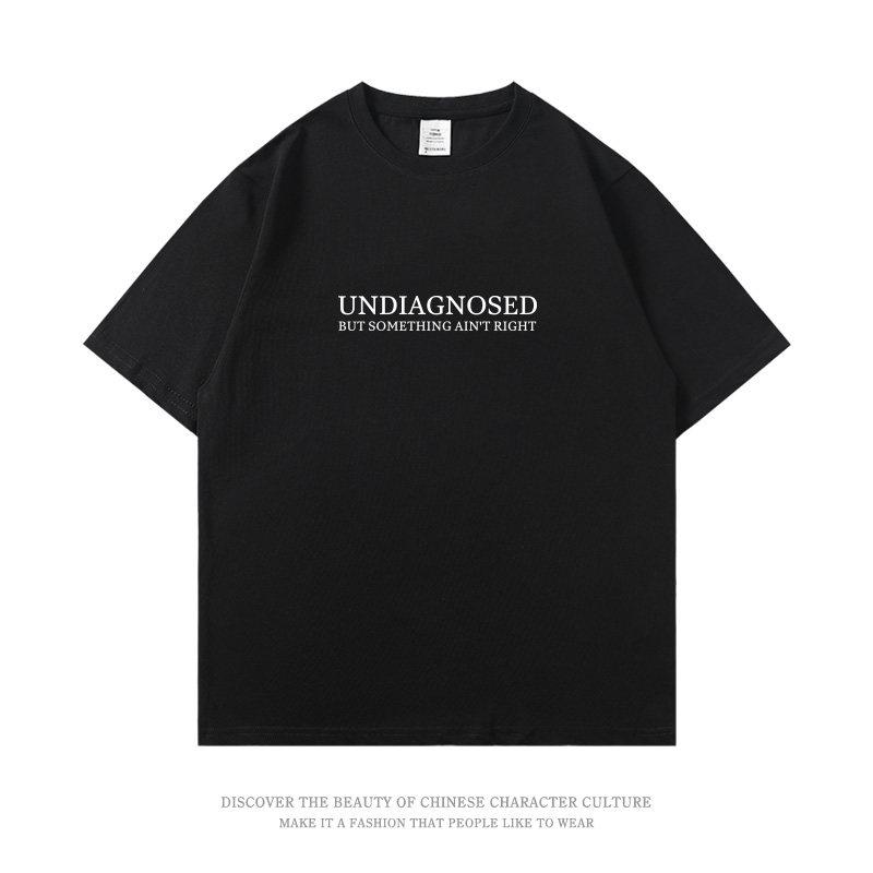 Funny Undiagnosed But Something Ain t Right T-shirt Men Women 100_ Cotton T Shirts Short Sleeve Tops S