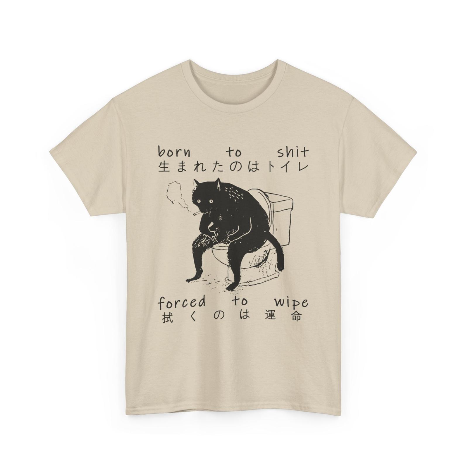 Born To Sh it Forced To Wipe Cat Japanese T-Shirt M