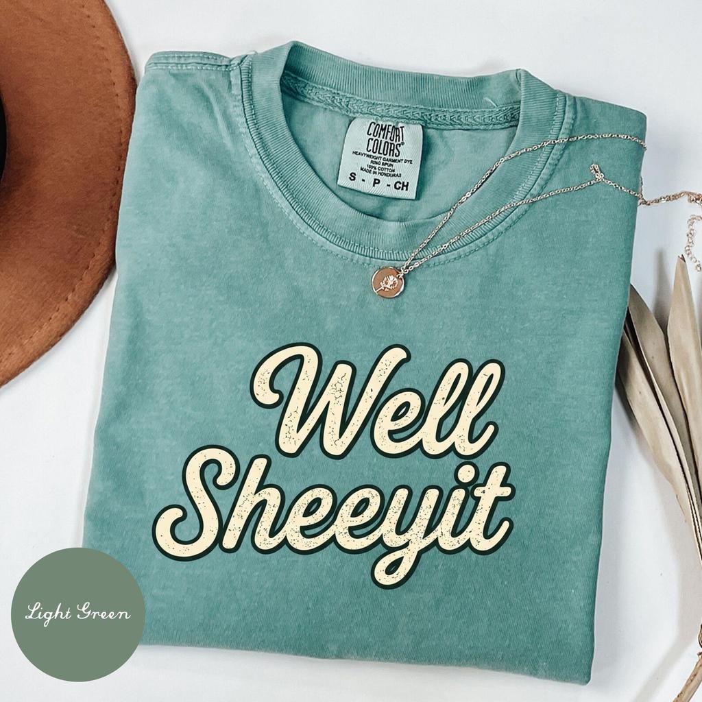 Comfort Colors® Well Sheeyit Country Western Shirt, Vintage Retro Western Shirt, Funny Meme Shirt, Gift for Her, Adult Sarcastic Humor Shirt
