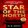 Star of the North by D. B. John Paperback Book 9781784708184