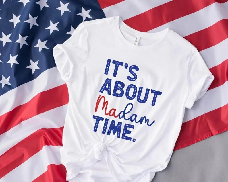 It s About Madam Time Shirt Kamala Harris Shirt Democrat Shirt Madam Presiden S