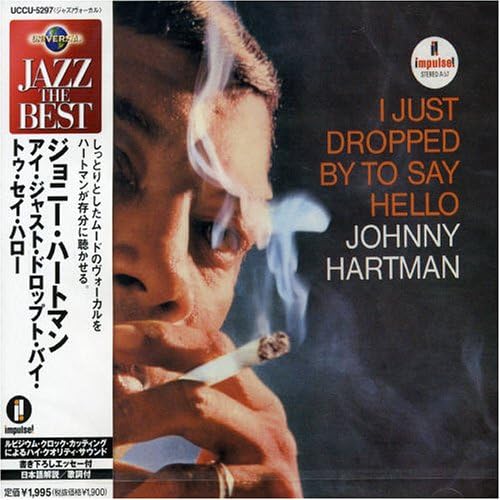 

CD JOHNNY HARTMAN I Just Dropped By To Say Hello UCCU5297 IMPULS 2004 Japan ObiJazz Used