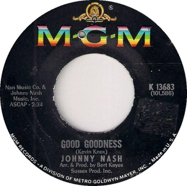 7inch Record JOHNNY NASH - Good Goodness K13683 MGM 1967 US Soul/Funk Used