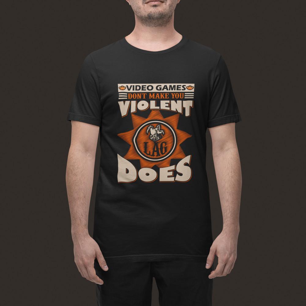 Video Games Don’t Make You Violent Lag Does T-Shirt Funny Gamer Gift Graphic Tee