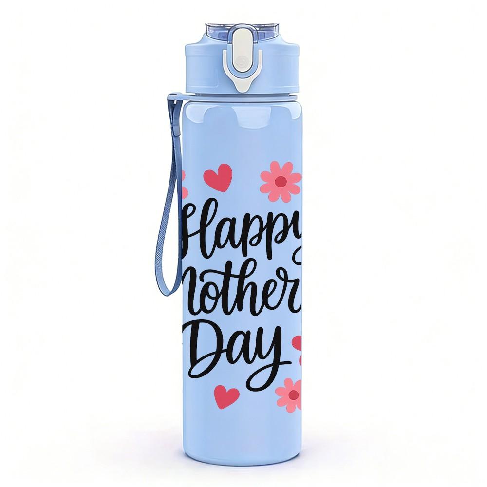 1PC Happy Mothers Day Floral Quote Pattern 750ml Color Plastic Sports Water Bottle Leakproof Flip Straw Lid Suitable for Sports Office Home Use