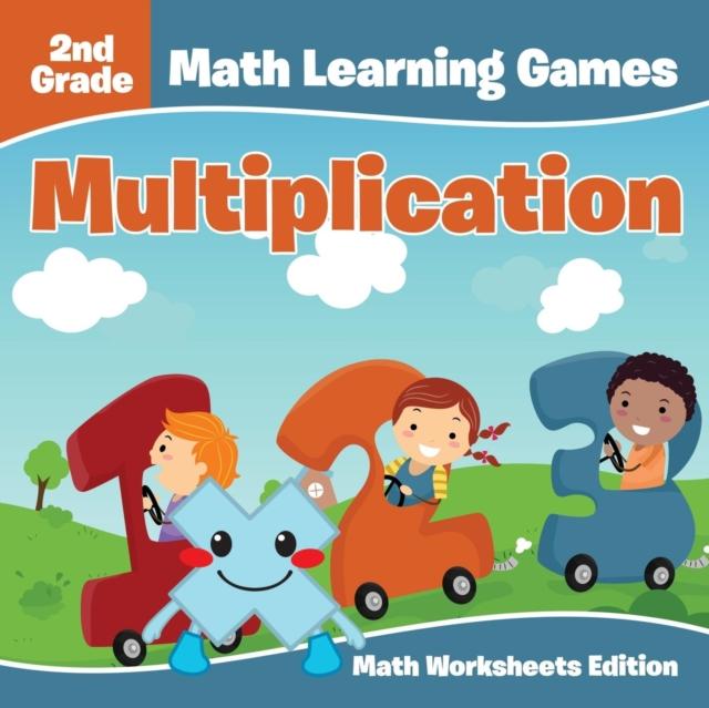 The 2nd Grade Math Learning Games : Multiplication Math Worksheets Edition Book