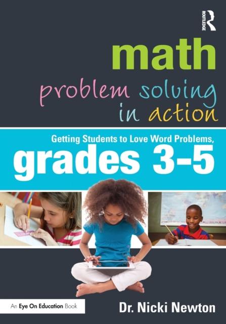 The Math Problem Solving In Action : Getting Students To Love Word Problems, Grades 3-5 Book