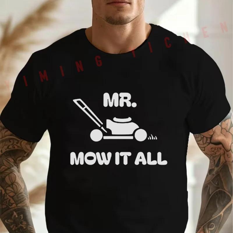 Men's Grass Lawn Mower Outfit Mr Mow It All Mowing Landscaping Dad Moto Cotton T-Shirt Summer C