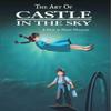 Art of Castle In the Sky by Hayao Miyazaki Hardback Book 9781421582726