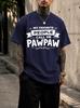 2026 New Pure Cotton Tshirt My Favorite Person Calls Me Pawpaw Grandpa Exclusive Slogan Print Crew Neck Short Sleeve Casual T