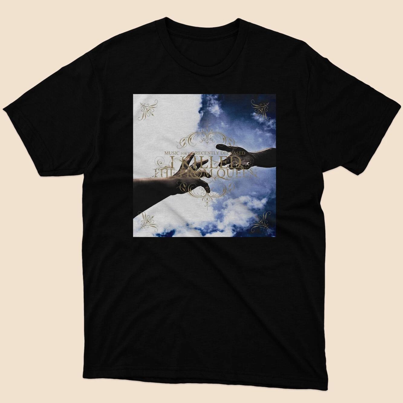 I Killed The Prom Queen Music T-shirt Black Size S to 5XL L