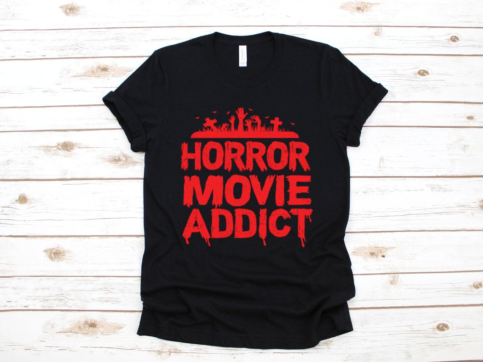 Horror Movie Addict Shirt, Funny Horror Movies Shirt, Scary Movies T-Shirt, Tank Top, T-shirt, T-shirt,T-shirt L