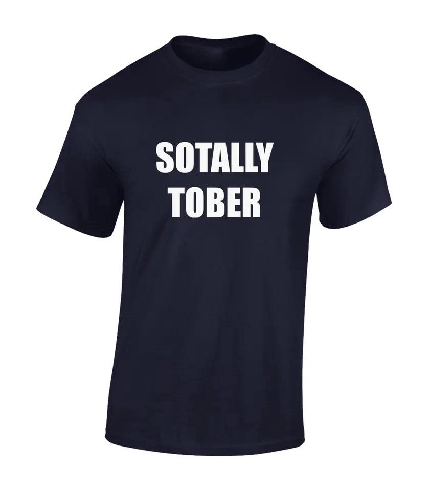 SOTALLY TOBER - FUNNY SLOGAN Mens T-Shirt S
