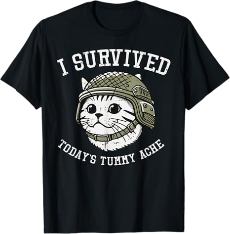 I Survived Today's Tummy Ache Funny Cat Soldier T-shirt