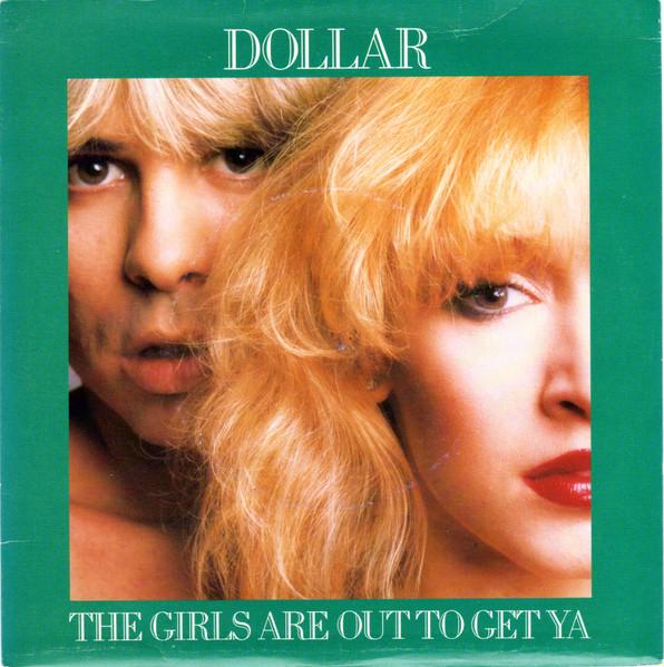 

7inch Record DOLLAR - The Girls Are Out To Get Ya K18270 WEA 1980 UK Pop Used