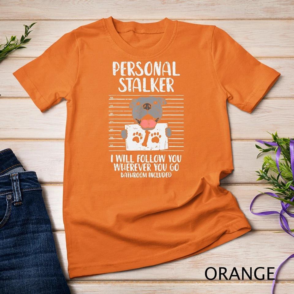 Personal Stalker Pitbull Funny Pittie Dog Lover Owner Gift Unisex T-shirt 8 S