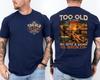 Too Old To Care Club Don't Care My Give A Damn Is Broken Funny 2 Sided T-Shirt