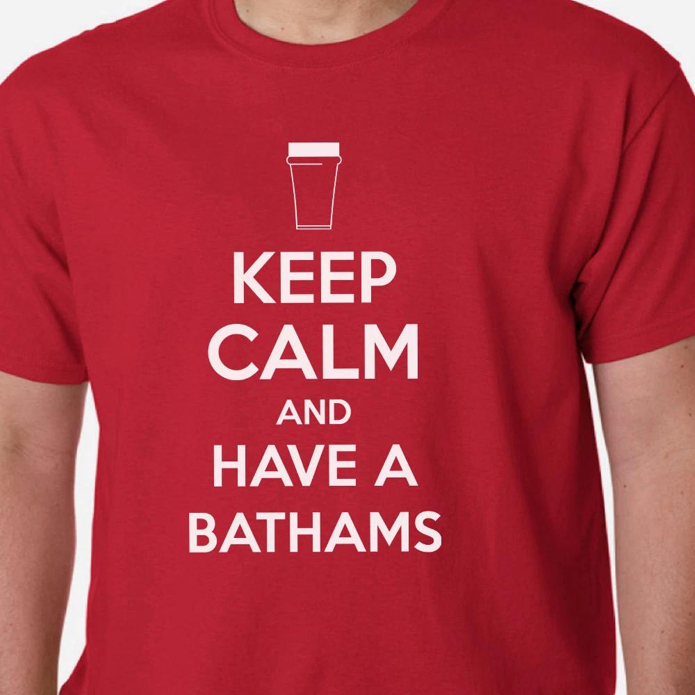 Keep Calm And Have A Bathams TShirt Beer Ale Pint Funny Slogan Birthday S
