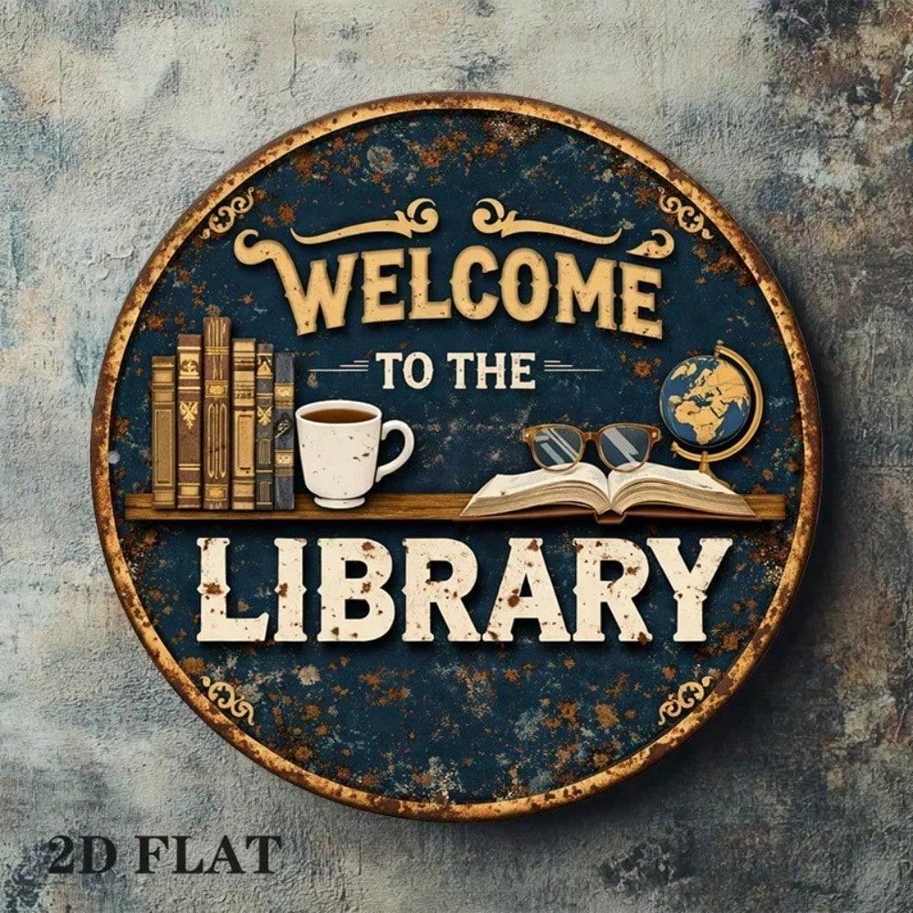 1pc Vintage Welcome To The Library Round Metal Sign 8x8in Reading Enthusiast Study Room Office Cafe Wall Art