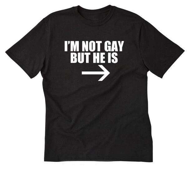 I'm Not Gay, But He Is 100% Cotton T-shirt Mens Tees Top Funny Hilarious Gay Pride Tee Shirt LGBT Gift